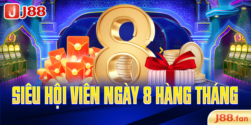 Siêu hội viên ngày 8 hàng tháng
