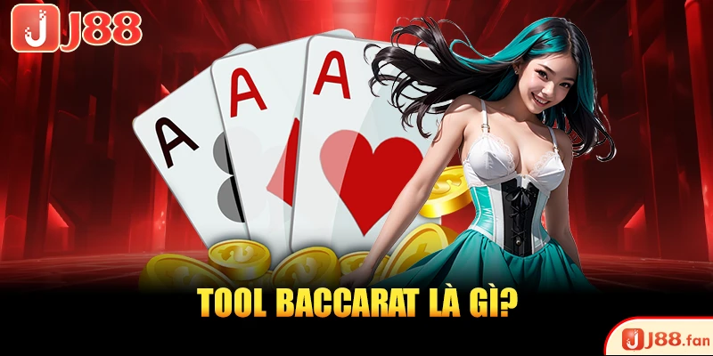 Tool Baccarat là gì